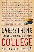 Everything You Need to Know Before College: A Student's Survival Guide
